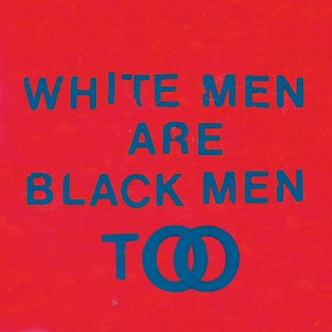 Young Fathers-White Men Are Black Men too